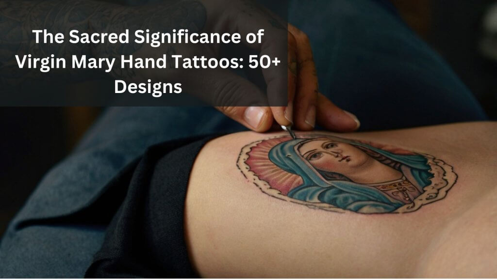 virgin mary hand tattoos